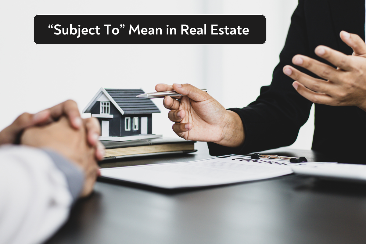  What Does "Subject To" Mean in Real Estate? 